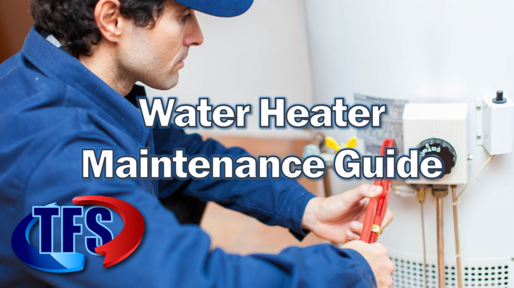 water heater maintenance guide total fuel service
