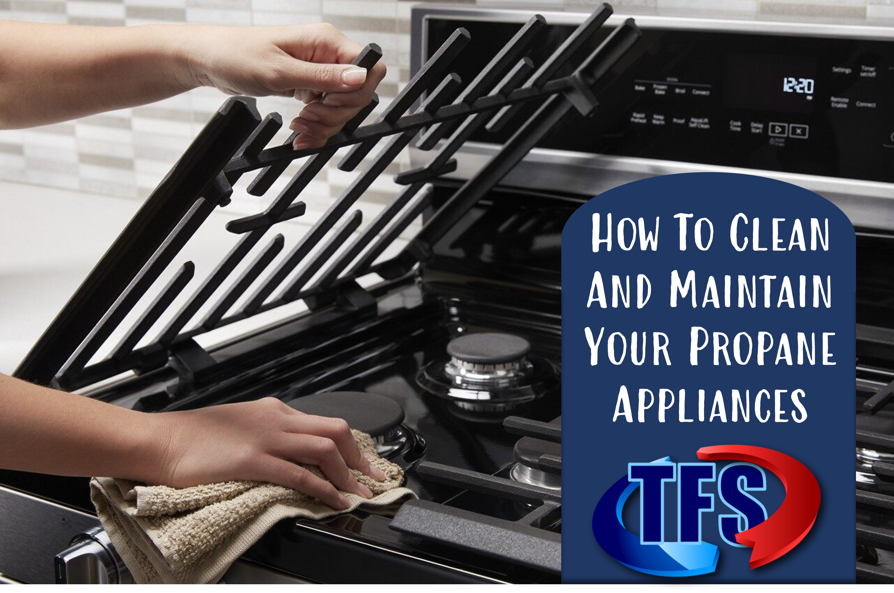 https://totalfuelservice.com/wp-content/uploads/2022/05/How-To-Clean-and-Maintain-Your-Propane-Appliances-1.png